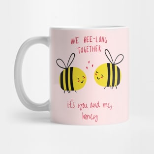 Valentine's Day Shirt We Bee-Long Together, It's You and Me Honey Mug